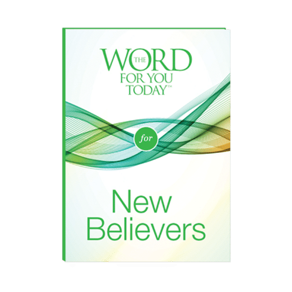 The Word For You Today for New Believers